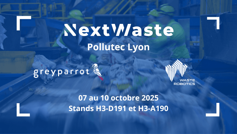 NextWaste Greyparrot WasteRobotics Pollutec 2025 Industrie du recyclage NextWaste Greyparrot Waste Robotics à Pollutec